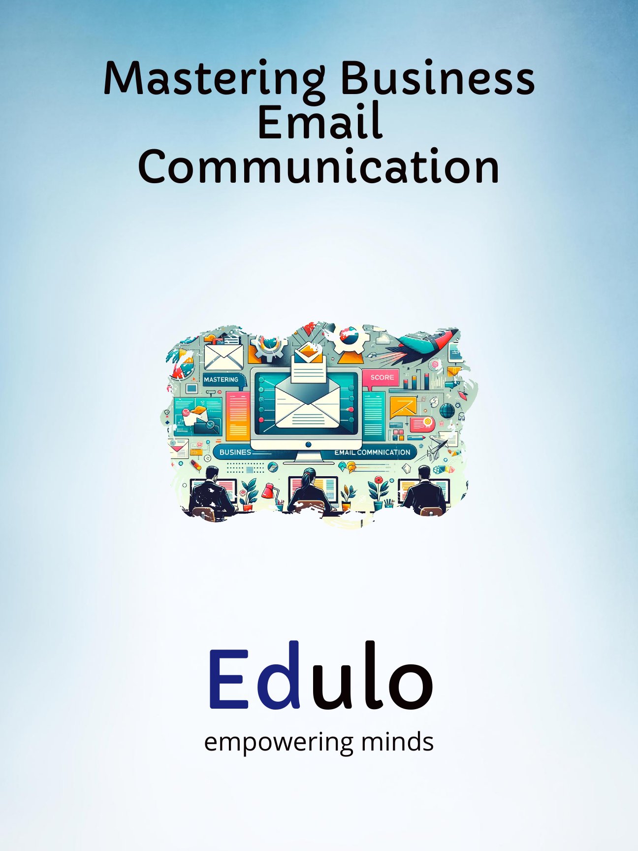 Mastering Business Email Communication
