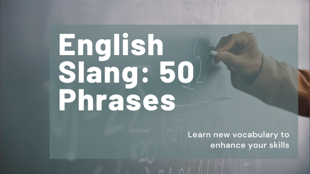 English Slang to enhance your English skills